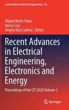 portada Recent Advances in Electrical Engineering, Electronics and Energy: Proceedings of the Cit 2020 Volume 1