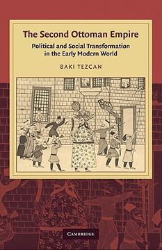 portada The Second Ottoman Empire: Political and Social Transformation in the Early Modern World (Cambridge Studies in Islamic Civilization) (in English)