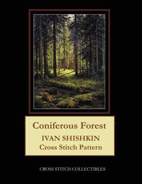 portada Coniferous Forest: Ivan Shishkin Cross Stitch Pattern (en Inglés)