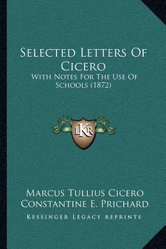 portada selected letters of cicero: with notes for the use of schools (1872) (in English)