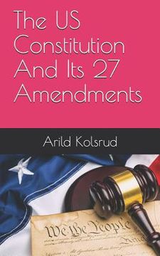 portada The Us Constitution and Its 27 Amendments (en Inglés)