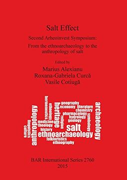 portada Salt Effect: Second Arheoinvest Symposium: From the ethnoarchaeology to the anthropology of salt (BAR International Series)