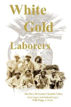 portada white gold laborers: the story of greeley's spanish colony (en Inglés)