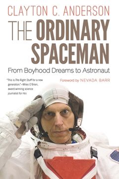 portada The Ordinary Spaceman: From Boyhood Dreams to Astronaut (en Inglés)