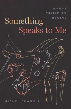 portada Something Speaks to me: Where Criticism Begins (in English)
