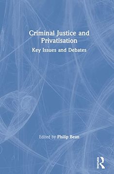 portada Criminal Justice and Privatisation: Key Issues and Debates (en Inglés)