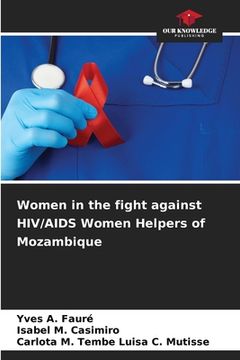 portada Women in the fight against HIV/AIDS Women Helpers of Mozambique (en Inglés)