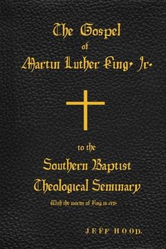 portada The Gospel of Martin Luther King, Jr., to The Southern Baptist Theological Seminary (en Inglés)