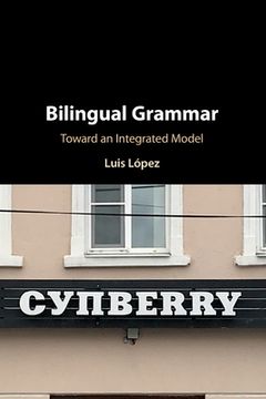 portada Bilingual Grammar: Toward an Integrated Model 