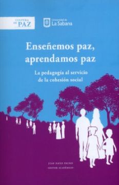 portada Enseñemos Paz, Aprendamos Paz. La Pedagogía al Servicio de la Cohesión Social (in Spanish)