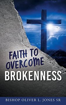 portada Faith to Overcome Brokenness (en Inglés)