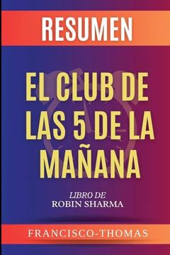 portada Resumen de El Club De Las 5 Da Ma ñana Robin Sharma (in Spanish)