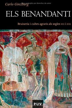 portada Els Benandanti: Bruixeria i Cultes Agraris als Segles xvi i Xvii (Història) (en Catalá)