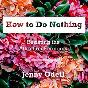portada How to do Nothing: Resisting the Attention Economy ()