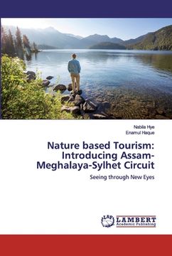 portada Nature based Tourism: Introducing Assam-Meghalaya-Sylhet Circuit (en Inglés)