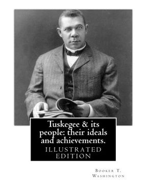 portada Tuskegee & its people: their ideals and achievements. BY:Booker T. Washington