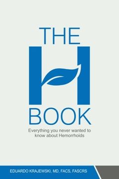 portada The H Book: Everything you never wanted to know about hemorrhoids