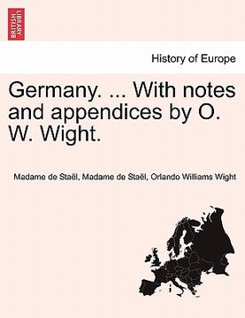 portada germany. ... with notes and appendices by o. w. wight. (en Inglés)