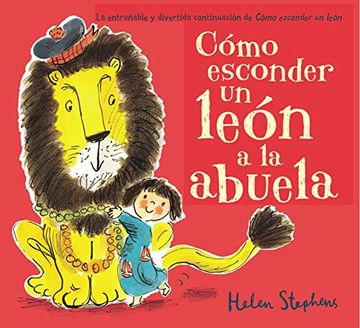 portada Cómo Esconder Un León a la Abuela / How to Hide a Lion from Grandma (in Spanish)