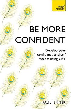 portada Be More Confident: Banish self-doubt, be more confident and stand out from the crowd (Teach Yourself) (in English)