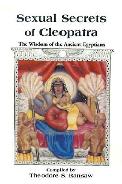portada sexual secrets of cleopatra: the wisdom of the ancient egyptians (en Inglés)