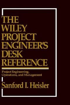 portada the wiley project engineer's desk reference: project engineering, operations, and management (en Inglés)