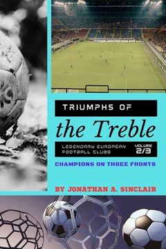 portada Triumphs of the Treble: Champions on Three Fronts (en Inglés)