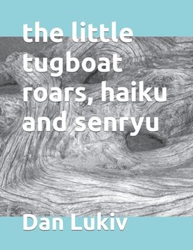 portada The little tugboat roars, haiku and senryu