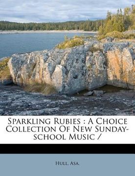 portada sparkling rubies: a choice collection of new sunday-school music / (en Inglés)