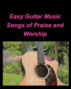 portada Easy Guitar Music Songs Of Praise and Worship: Guitar Chords lead Sheets Praise Worship Music Songs (en Inglés)