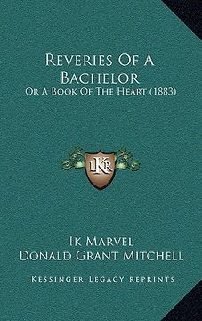 portada reveries of a bachelor: or a book of the heart (1883) (in English)