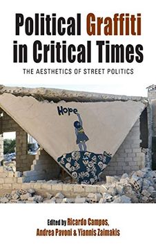 portada Political Graffiti in Critical Times: The Aesthetics of Street Politics (Protest, Culture & Society, 28)