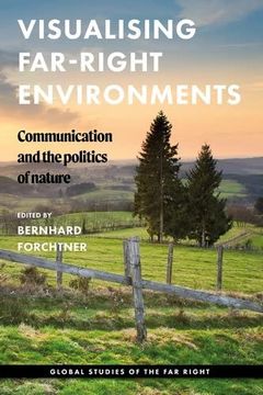 portada Visualising Far-Right Environments: Communication and the Politics of Nature (Global Studies of the far Right) (en Inglés)