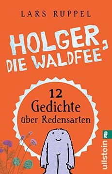 portada Holger, die Waldfee: Zwölf Gedichte Über Redensarten (en Alemán)