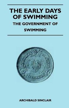 portada the early days of swimming - the government of swimming (in English)