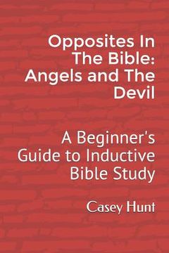 portada Opposites in the Bible: Angels and the Devil: A Beginner's Guide to Inductive Bible Study (en Inglés)