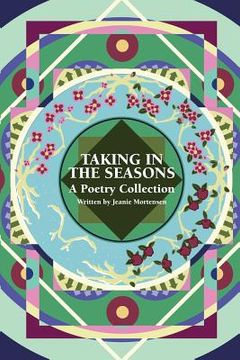 portada Taking in the Seasons: A Poetry Collection (en Inglés)