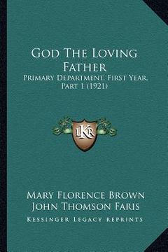 portada god the loving father: primary department, first year, part 1 (1921) (in English)