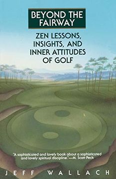portada Beyond the Fairway: Zen Lessons, Insights, and Inner Attitudes of Golf: Zen Lessons, Insights and Inner Attitudes to Golf (en Inglés)