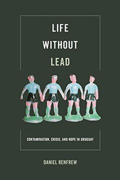 portada Life Without Lead (Critical Environments: Nature, Science, and Politics) (en Inglés)