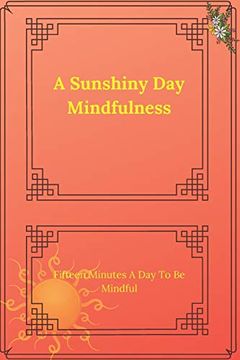 portada A Sunshiny day Mindfulness: In Only Takes one Minute a day to be Mindful (Shoot for the Stars) (in English)