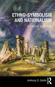 ethno-symbolism and nationalism,a cultural approach