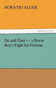 portada do and dare - a brave boy's fight for fortune (en Inglés)