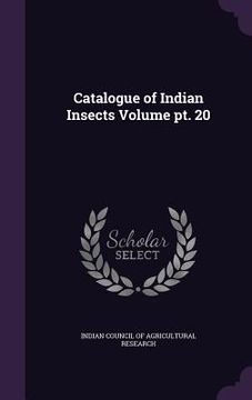 portada Catalogue of Indian Insects Volume pt. 20 (en Inglés)