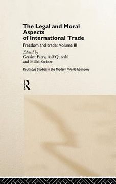 portada the legal and moral aspects of international trade: freedom and trade: volume three