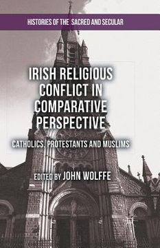 portada Irish Religious Conflict in Comparative Perspective: Catholics, Protestants and Muslims (in English)
