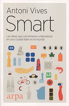 portada Smart: Las Ideas que Convirtieron a Barcelona en una Ciudad Líder en el Mundo