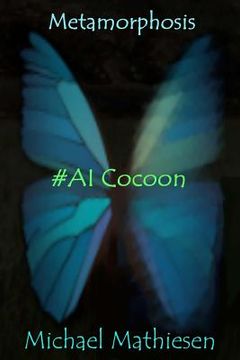 portada Metamorphosis: #AI Cocoon (en Inglés)
