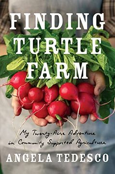 portada Finding Turtle Farm: My Twenty-Acre Adventure in Community-Supported Agriculture (en Inglés)