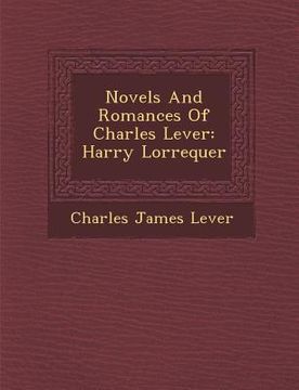 portada Novels And Romances Of Charles Lever: Harry Lorrequer (en Inglés)
